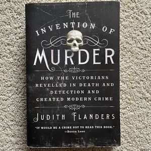 The Invention of Murder by Judith Flanders